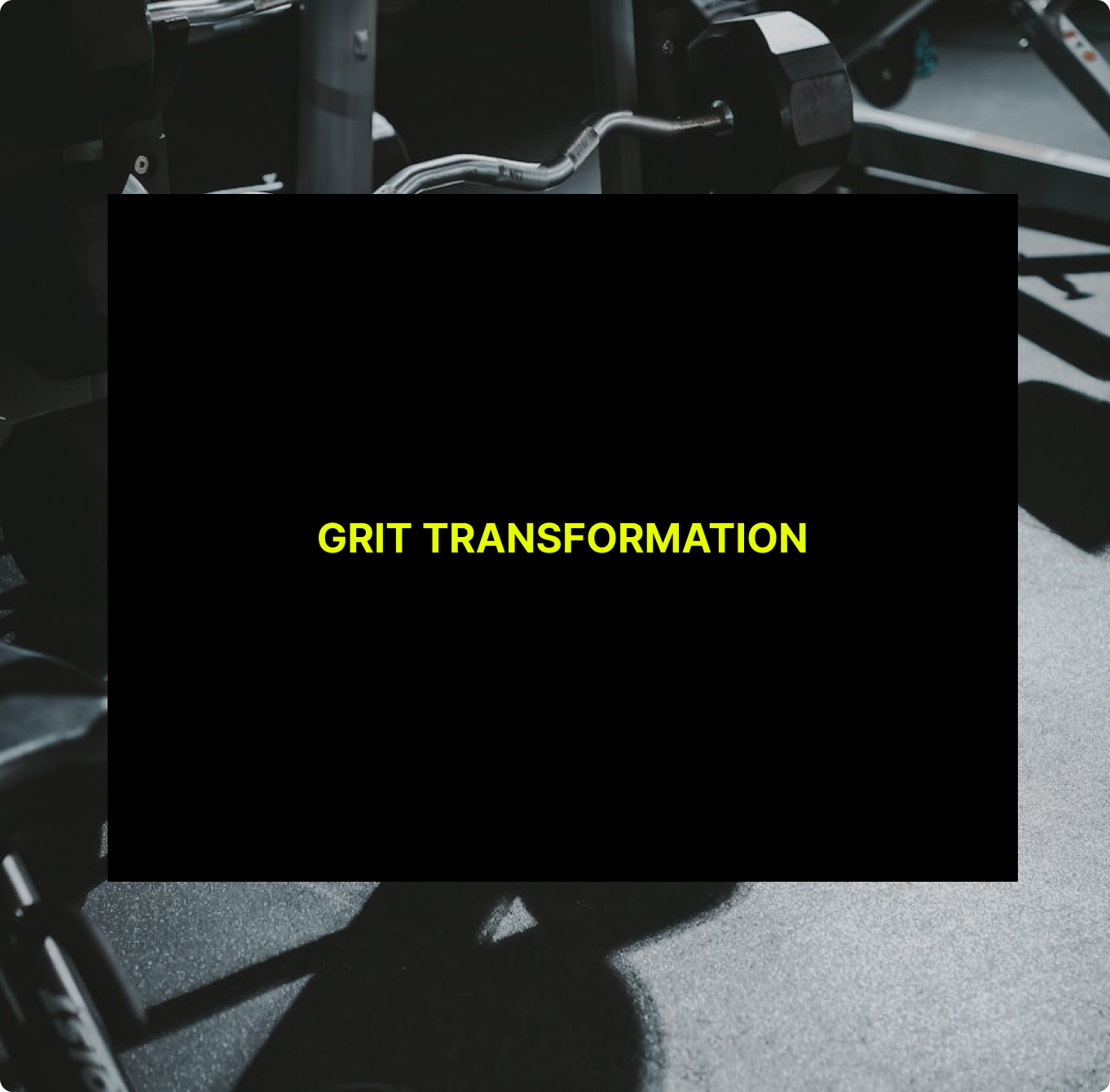 Grit Transformation